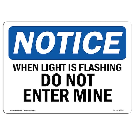 Signmission OSHA Notice Sign, 18" H, 24" W, Aluminum, When Light Is Flashing Do Not Enter Mine Sign, Landscape OS-NS-A-1824-L-19049